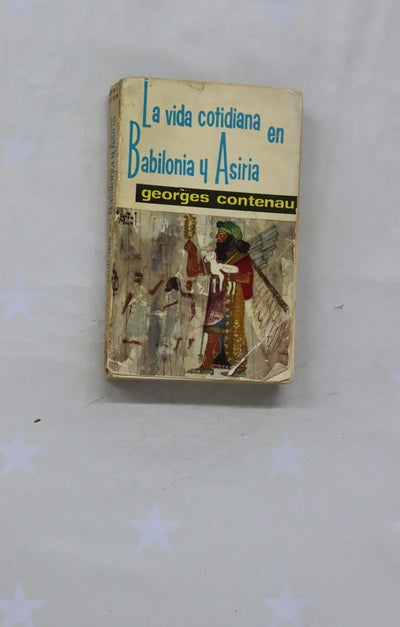La vida cotidiana en Babilonia y Asiria