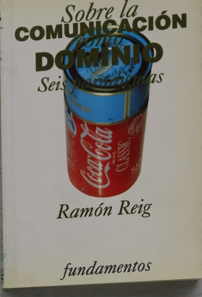 Sobre la comunicación como dominio (seis paradigmas)