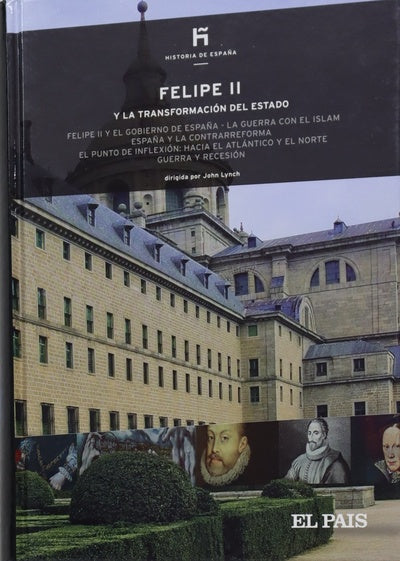 Felipe II y la transformación del Estado Felipe II y el gobierno de España : la guerra con el Islam : España y la Contrarreforma : el punto de inflexión : hacia el Atlántico y el norte : guerra y recesión