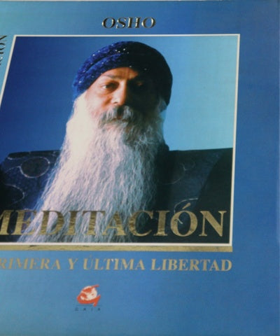 Meditación la primera y última libertad : una guía práctica de meditación
