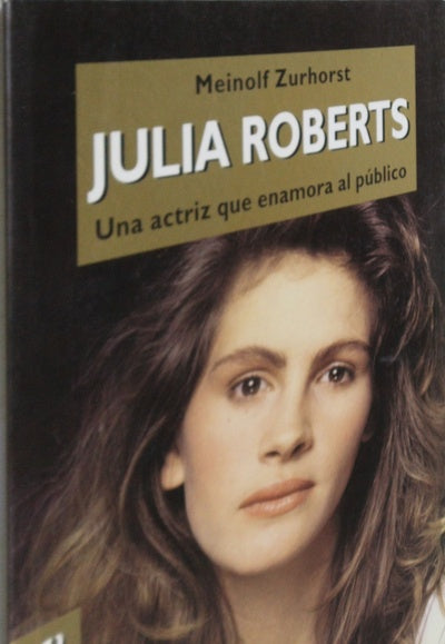 Julia Roberts una actriz que enamora al público