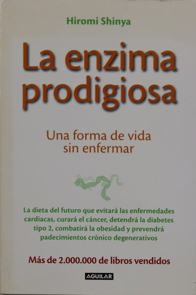 La enzima prodigiosa : una forma de vida sin enfermar