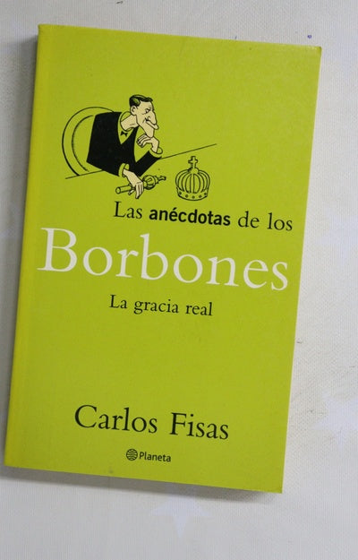 Las anécdotas de los Borbones la gracia real