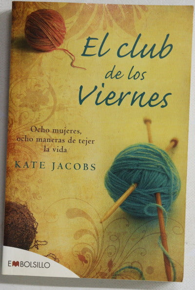 El club de los viernes ocho mujeres, ocho maneras de tejer la vida