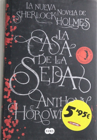 La casa de la seda : la nueva novela de Sherlock Holmes