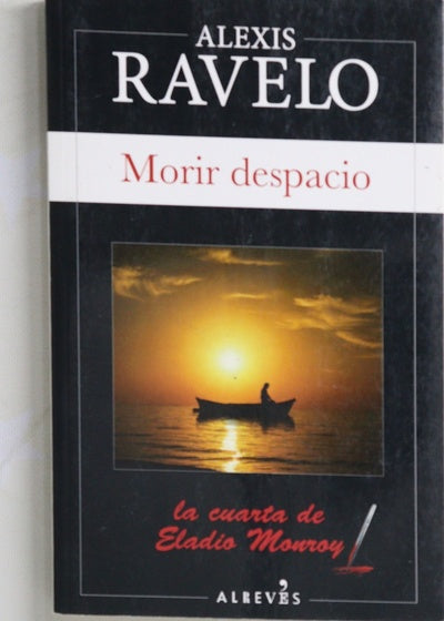 Morir despacio : la cuarta de Eladio Monroy
