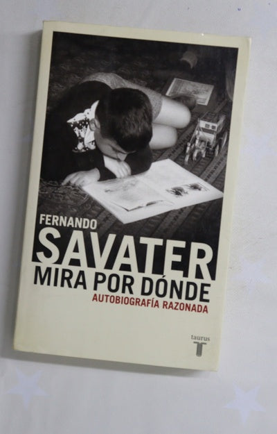 Mira por dónde : autobiografía razonada
