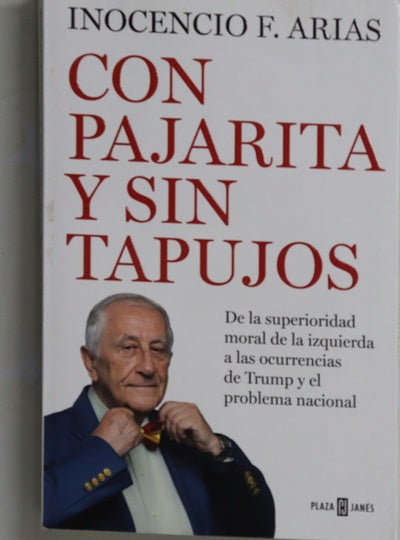 Con pajarita y sin tapujos : De la superioridad moral de la izquierda a las ocurrencias de Trump y el problema nacional