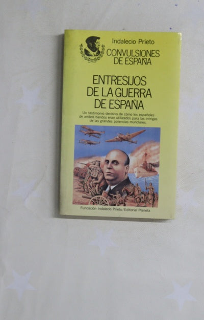 Entresijos de la Guerra de España colección de artículos sobre intrigas de alemanes, italianos y rusos