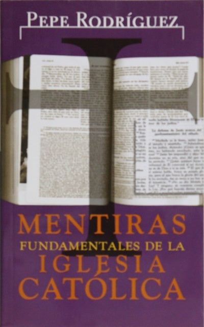 Mentiras fundamentales de la Iglesia Católica