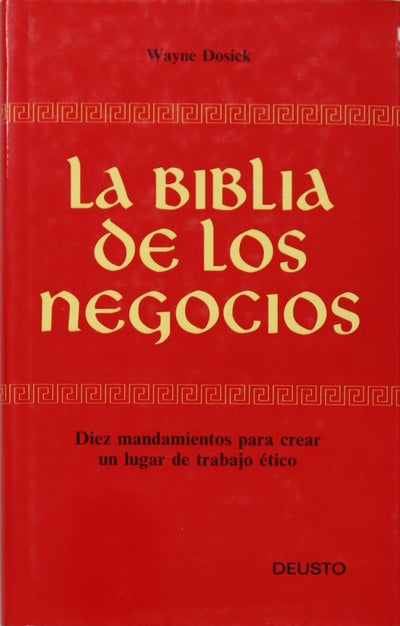 La biblia de los negocios diez mandamientos para crear un entorno de trabajo ético