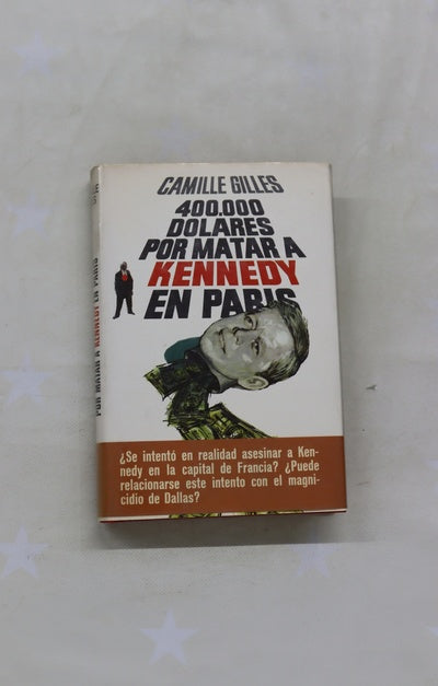 400000 dólares por matar a Kennedy en Paris