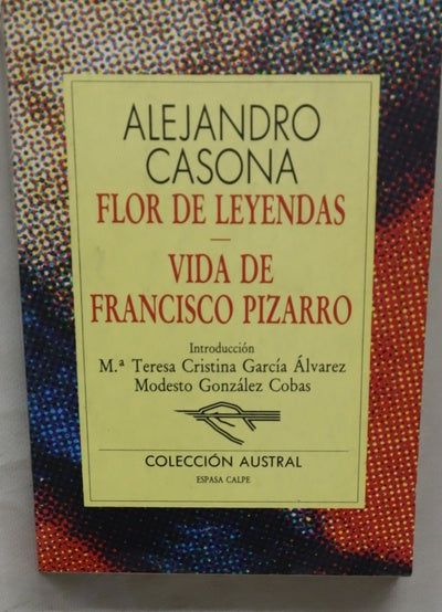 Flor de leyendas Vida de Francisco Pizarro