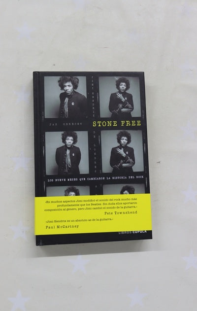 Stone free : Jimi Hendrix, de Londres a Monterey : los nueve meses que cambiaron la historia del rock