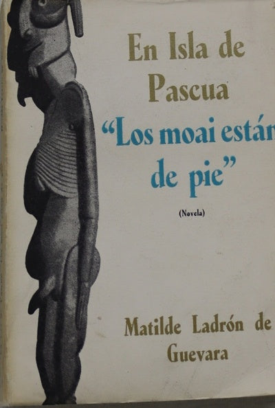 En Isla de Pascua. "Los moai están de pie"