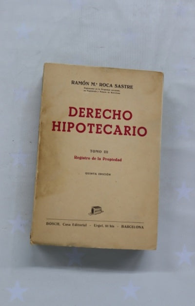 Derecho Hipotecario. (t. III)