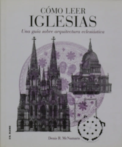Cómo leer iglesias : un curso intensivo sobre arquitectura