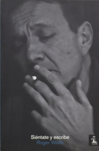 Siéntate y escribe (ensayo-ficción, 2002-2008)