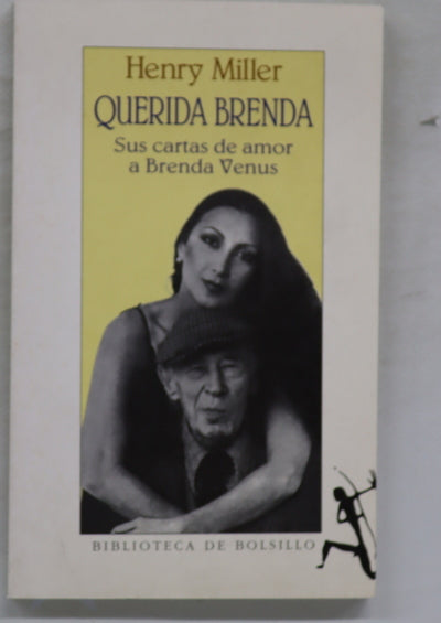 Querida Brenda : las cartas de amor de Henry Miller a Brenda Venus