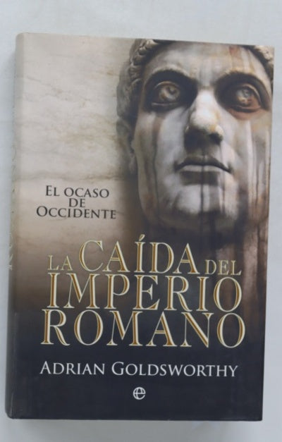 La caída del Imperio Romano el ocaso de Occidente
