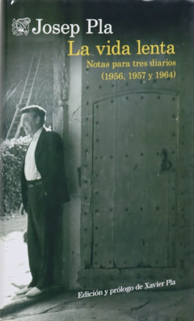 La vida lenta : notas para tres diarios (1956, 1957 y 1964)
