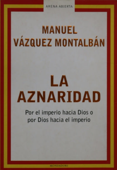La aznaridad por el imperio hacia Dios o por Dios hacia el imperio