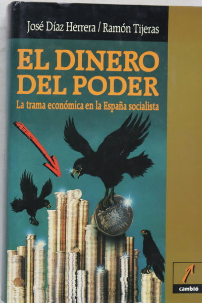 El dinero del poder la trama económica en la España socialista