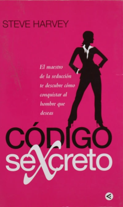 Código sexcreto el maestro de la seducción te descubre cómo conquistar al hombre que deseas