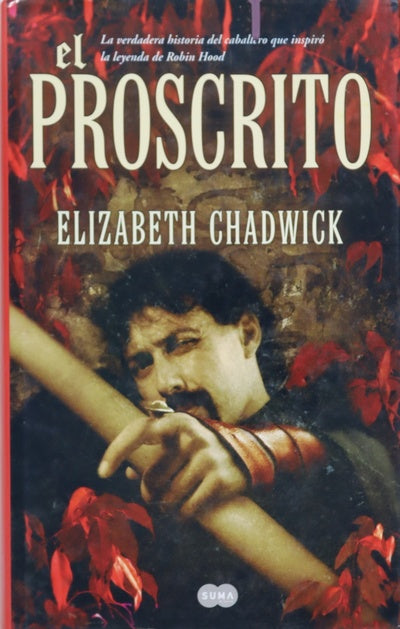 El proscrito la verdadera historia del caballero que inspiró la leyenda de Robin Hood