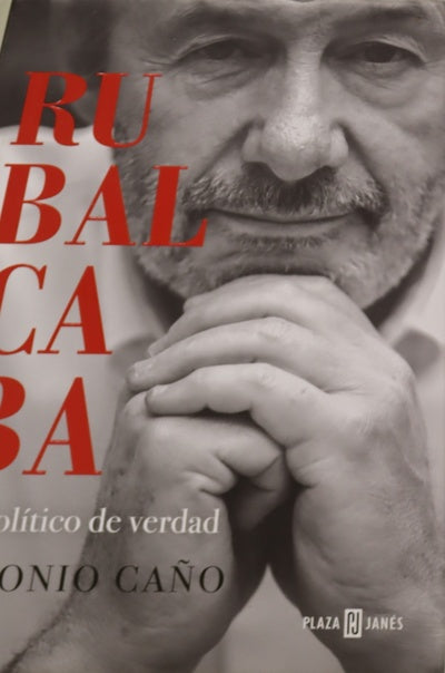 Rubalcaba : un político de verdad