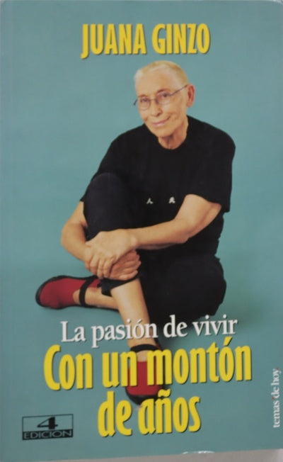 Con un montón de años la pasión de vivir