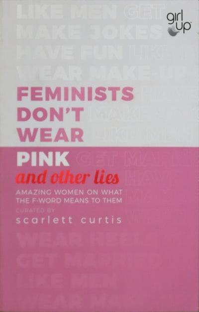 Feminists don't wear pink and other lies