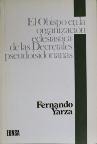 El obispo en la organización eclesiástica de las Decretales pseudoisidorianas