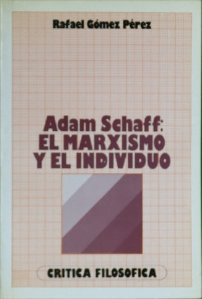 Adam Schaff el marxismo y el individuo