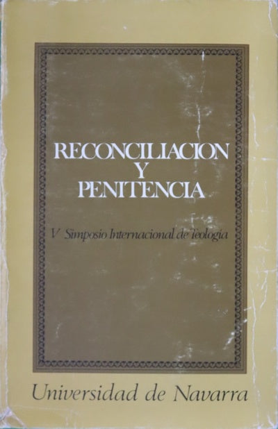Reconciliación y penitencia : V Simposio Internacional de Teología de la Universidad de Navarra