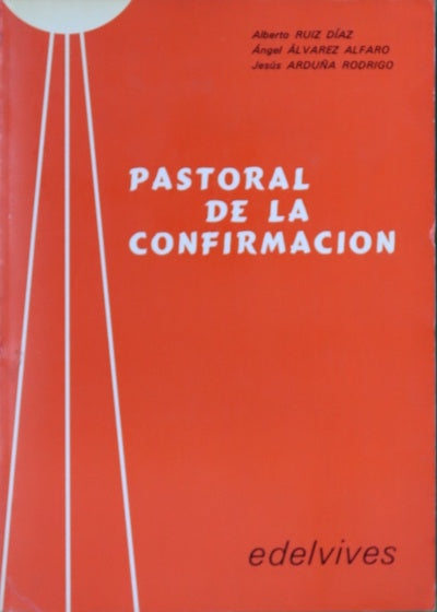 Pastoral de la Confirmación plan Catequético-Pastoral sobre el Sacramento de la Confirmación