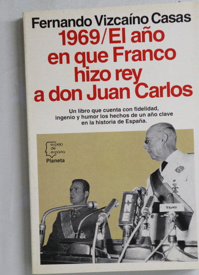 1969, el año en que Franco hizo rey a don Juan Carlos