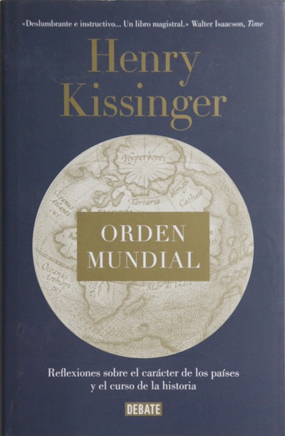 Orden mundial : reflexiones sobre el carácter de las naciones y el curso de la historia