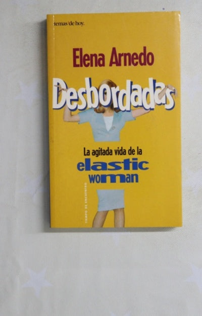 Desbordadas la agitada vida de la elastic woman