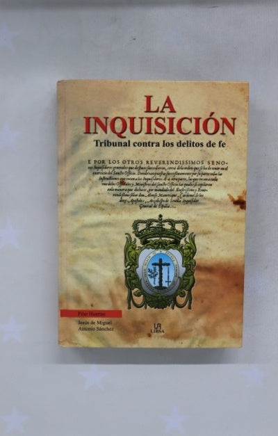La Inquisición tribunal contra los delitos de fe