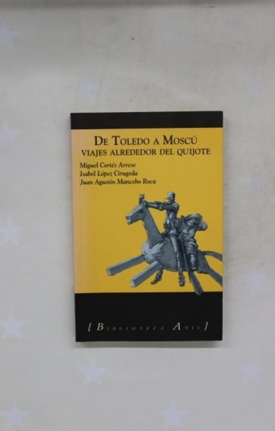 De Toledo a Moscú viajes alrededor del Quijote