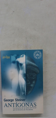 Antígonas la travesía de un mito universal por la historia de Occidente