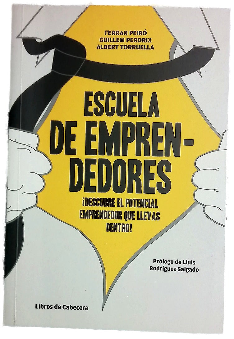 Escuela de emprendedores : ¡descubre el potencial emprendedor que llevas dentro!