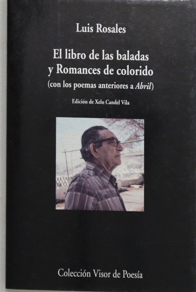 El libro de las baladas ; y Romances de colorido, (con los poemas anteriores a Abril)