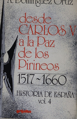 Desde Carlos V a la Paz de los Pirineos, 1517-1660