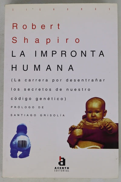 La impronta humana la carrera por desentrañar los secretos de nuestro código genético