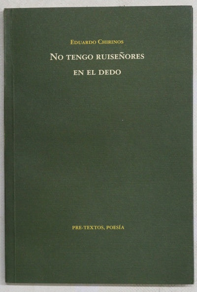 No tengo ruiseñores en el dedo