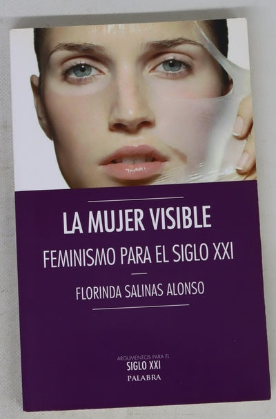 La mujer visible : feminismo para el siglo XXI