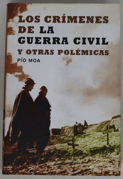 Los crímenes de la Guerra Civil y otras polémicas