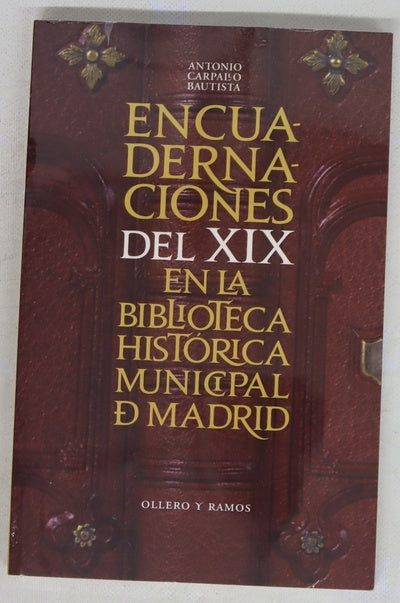 Encuadernaciones del XIX en la Biblioteca Histórica Municipal de Madrid : (estilo "imperio, a la catedral, cortina y romántico")